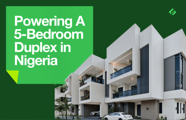 Powering A 5-Bedroom Duplex in Nigeria
