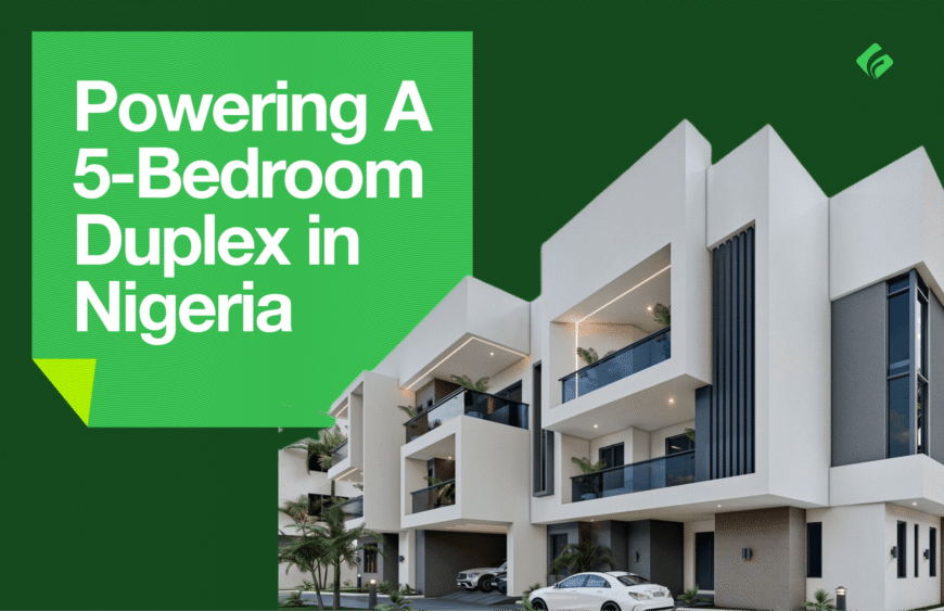 Powering A 5-Bedroom Duplex in Nigeria